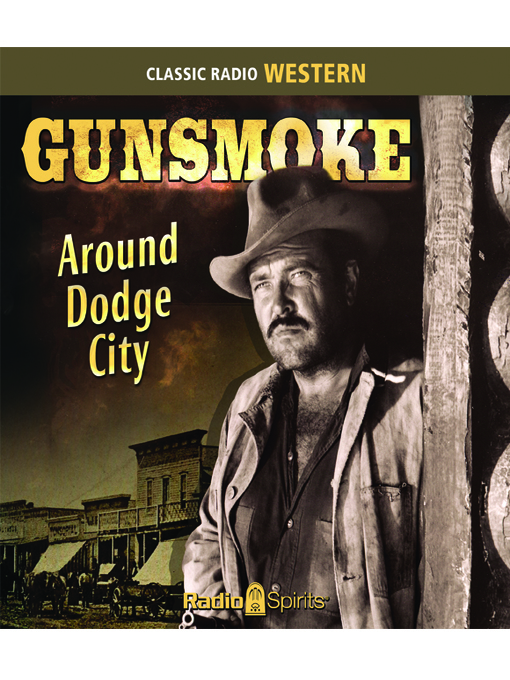 Title details for Gunsmoke: Around Dodge City by William Conrad - Available